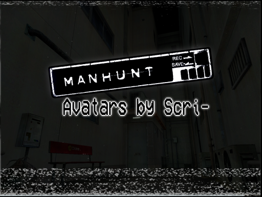 MANHUNT Avatars