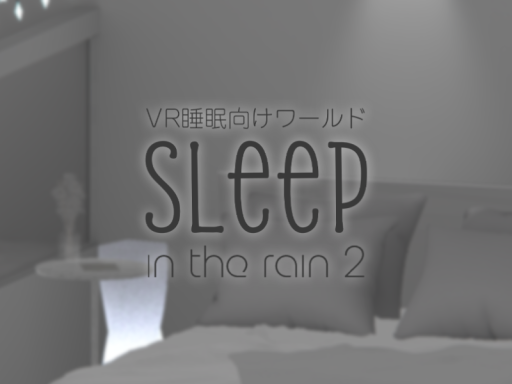 Sleep in the Rain 2
