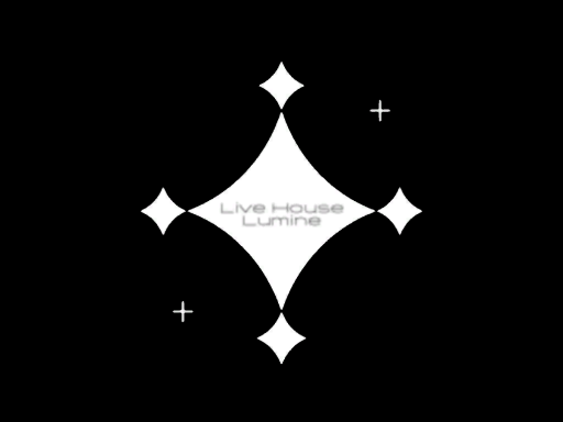 Live House Lumine ［Public 1st venue］