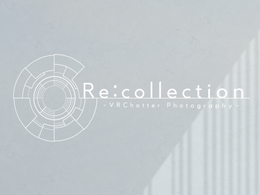 Re˸collection - リコレクション -