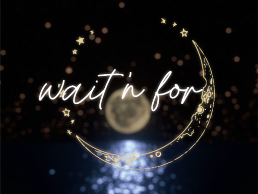wait'n for