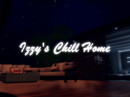 Izzy's Chill Home