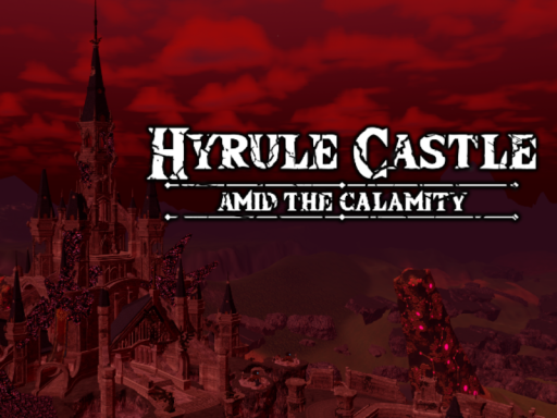 Hyrule Castle˸ Amid the Calamity