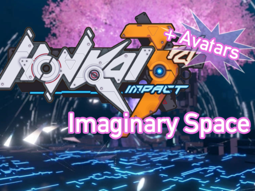 Honkai Impact 3rd - Imaginary Space （with Avatars）