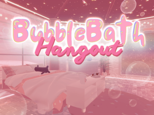 Bubblebath Hangout