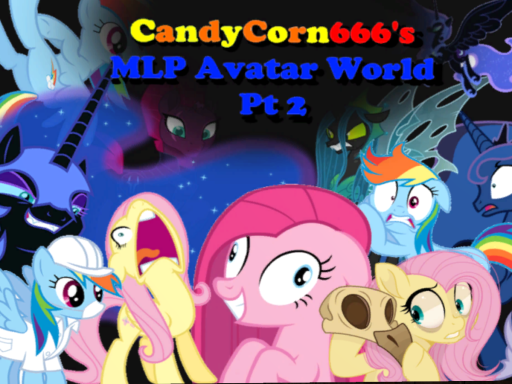 （OLD ）CandyCorn666's MLP Avatar World Pt 2 Fluttershed