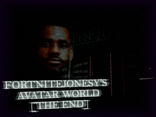FortniteJonesy's Avatar World ［The End］