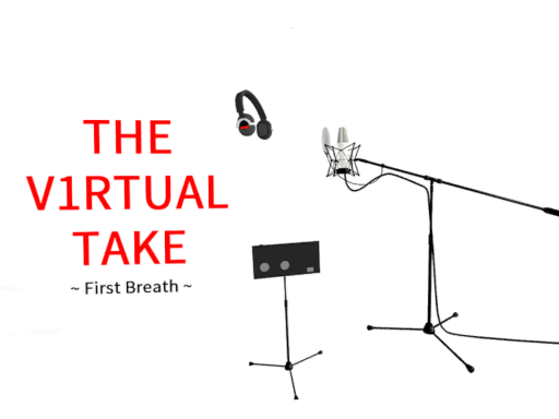 THE V1RTUAL TAKE ~First Breath~