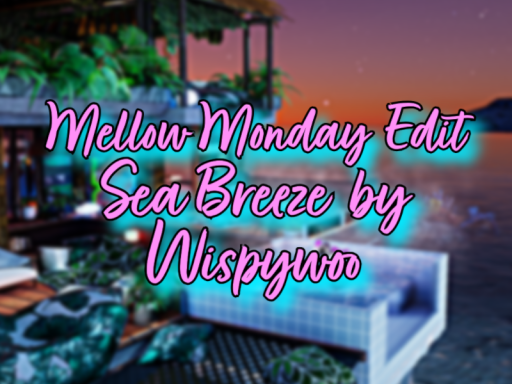 Sea Breeze - Mellow Monday Edition
