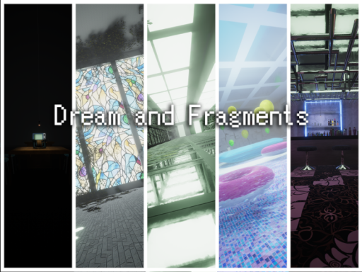 Dream and Fragments~夢と断片~