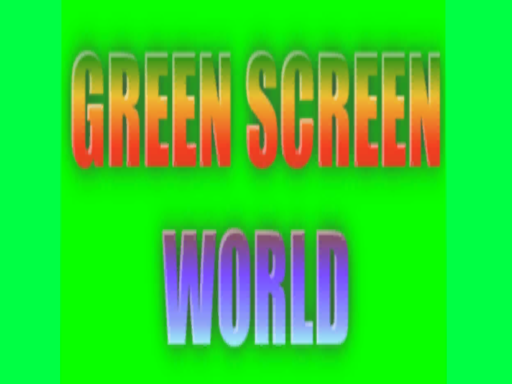 Green Screen World