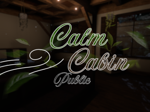 Calm Cabin （Public）