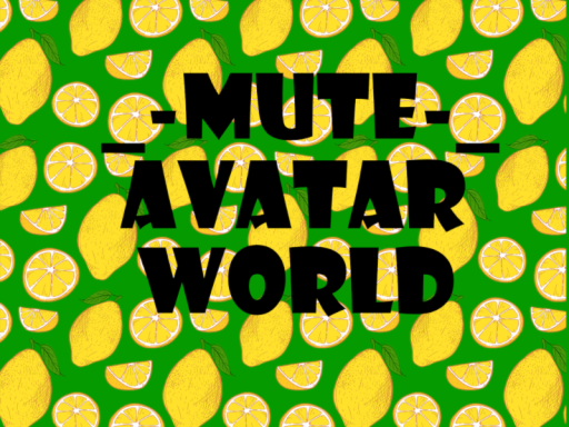 _-MUTE-_ Avatar World