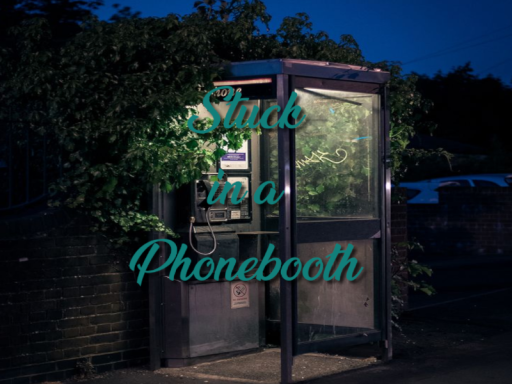 Stuck in a phone booth