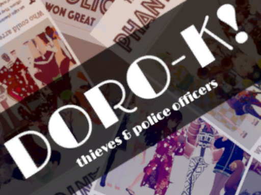 DORO-Kǃ （Thieves ＆ Police Officers）