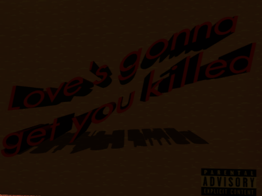 love's gonna get you killed