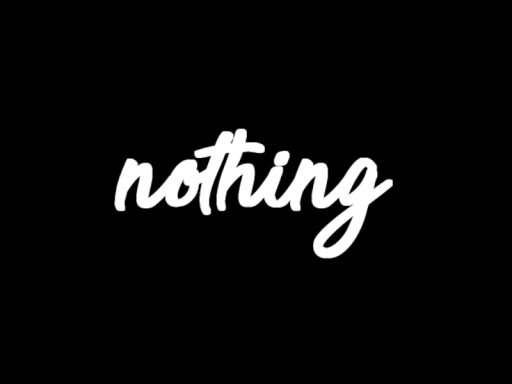 nothing