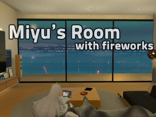 Miyu's Room with fireworks