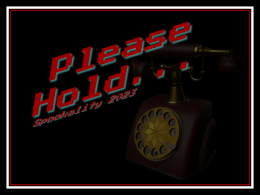 Please Hold․․․