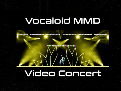 Vocaloid MMD Video Concert ボーカロイドMMDビデオコンサート