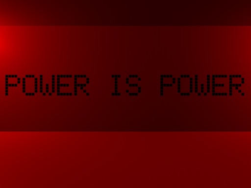 Power is Power
