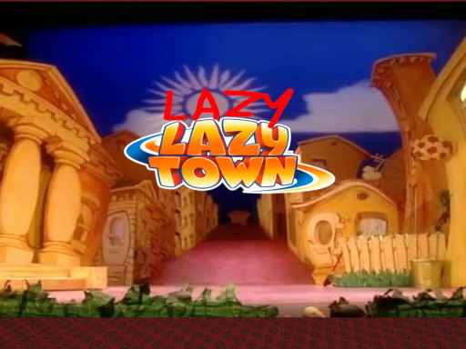 Lazy Lazy Town