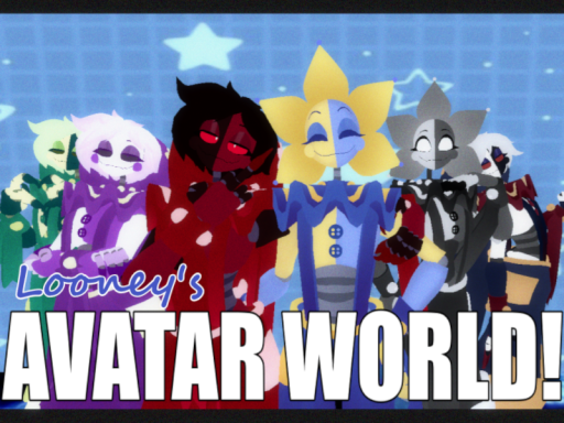 Looney's Avatar Worldǃ