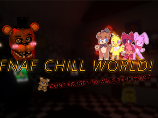 FNAF chill worldǃ