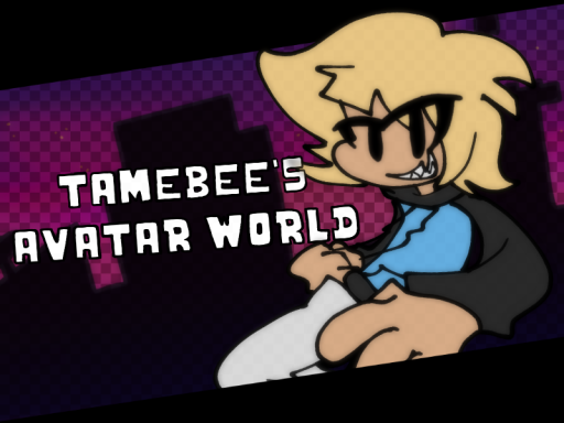 TameBee's Avatar World