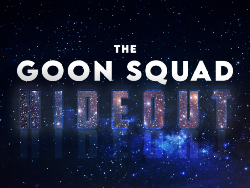 The Goon Squad Hideout