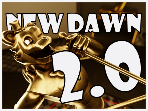 New Dawn˸ FNAF ［2․0 Update］