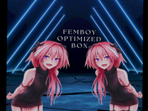 Femboy Optimized Box