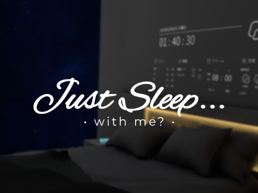 Just Sleep․․․ with me?