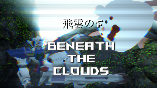 Beneath the clouds-飛雲の下