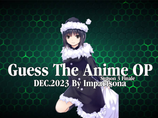 Guess the Anime OP ｜Dec․2023 ｜ Season 3 Finale