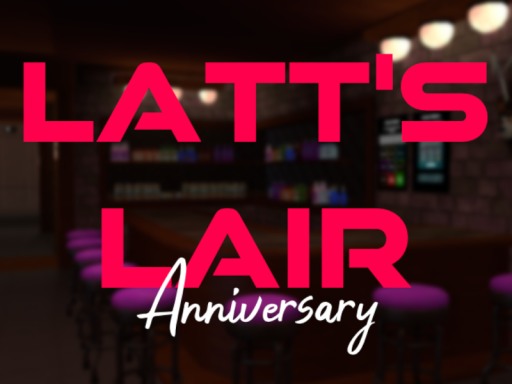 Latt's Lair Anniversary