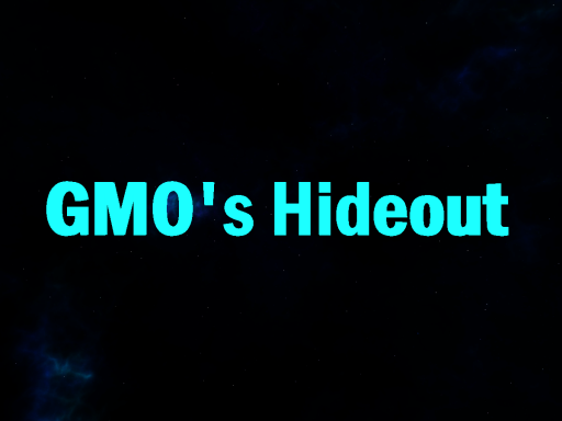 GMO's Hideout