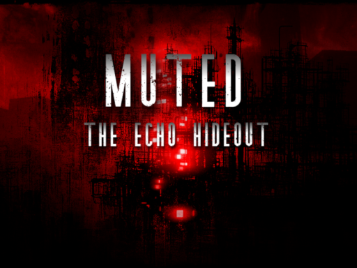 The Echo Hideout ~Muted~