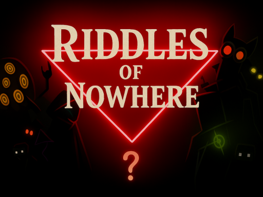 Riddles of Nowhere