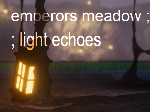 emperors meadow ; light echoes ｜ ALPHA