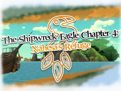 The Shipwreck Eagle Chapter 4˸ Nahesa's Refuge （Legacy version）