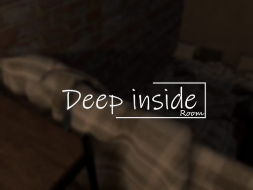 Deep inside Room