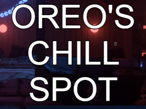 Oreo's Chill Spot