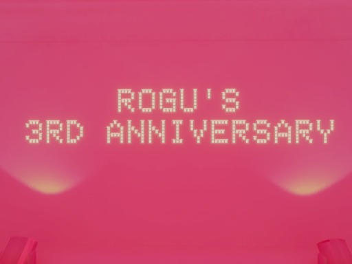 rogu's 3rd Anniversary world