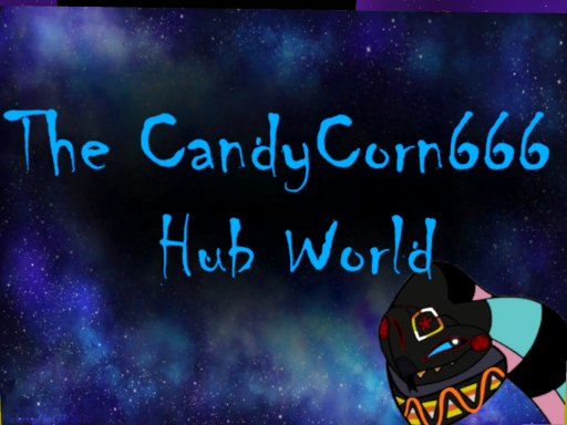 （OLD） The CandyCorn666 Hub World