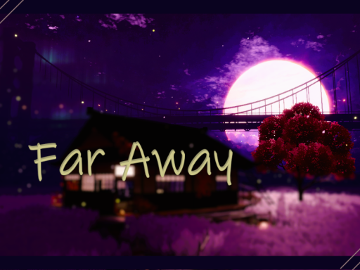 Far away
