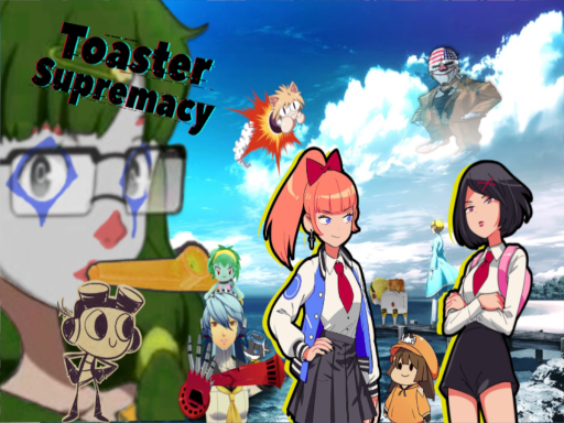 Toaster Supremacyǃ