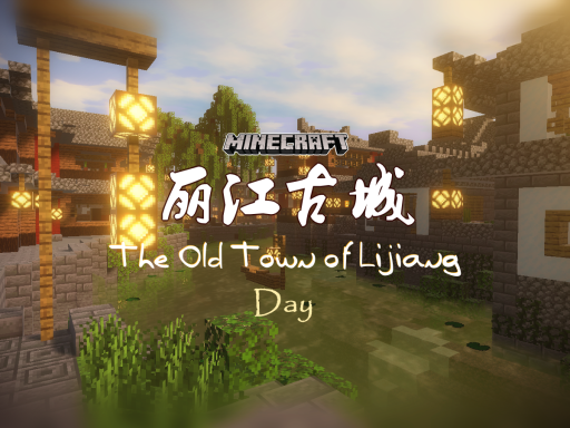 The Old Town of Lijiang - Day（丽江古城·昼）
