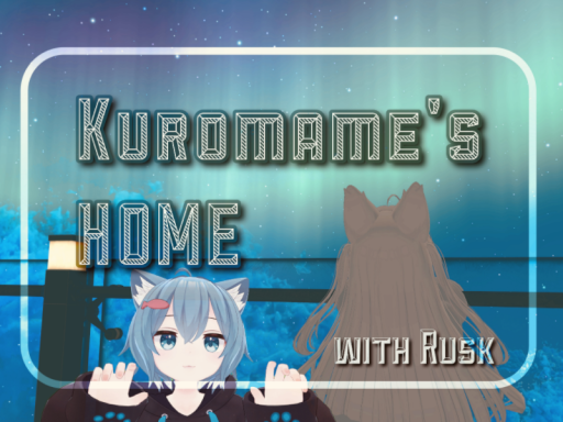Kuromame's HOME with Rusk