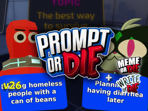 Prompt or Dieǃ